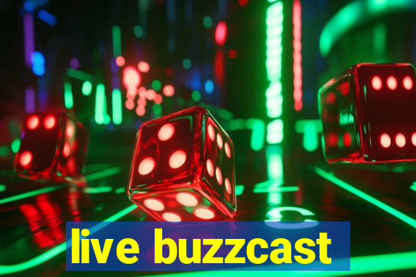 live buzzcast